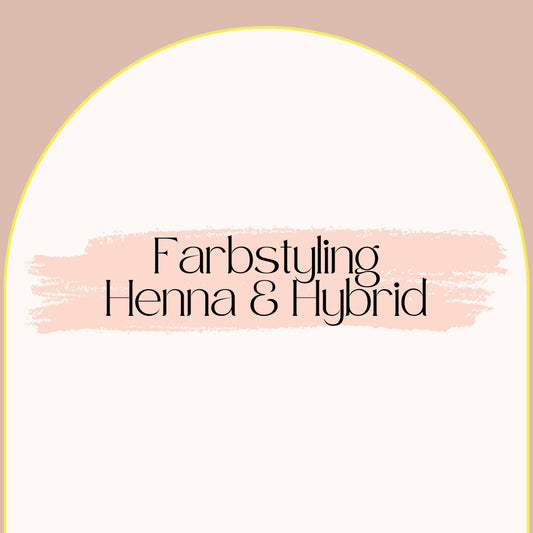Farbstyling - Henna & Hybrid